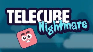 Telecube Nightmare