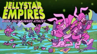 Jellystar Empires: When Space Bunnies Attack!!