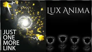 Just One More Link × Lux Anima