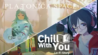 Chill with You Γ PLATONICA SPACE