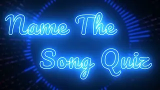 Name The Song Quiz