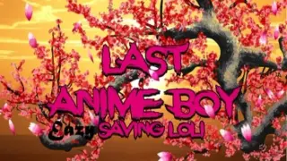 Last Anime boy: Eazy Saving loli