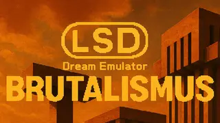 LSD Dream Emulator: BRUTALISMUS