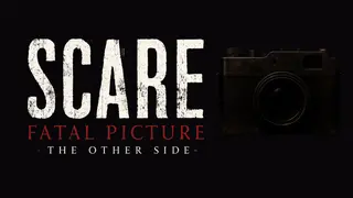 Scare: Fatal Picture - The Other Side