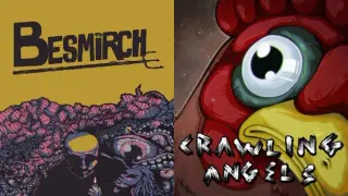 Besmirch + Crawling Angels