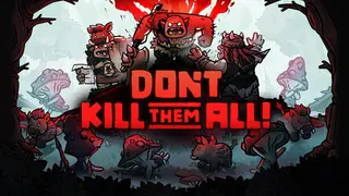 Don't Kill Them All