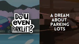 Do You even Forklift? + A Dream About Parking Lots bundle - Xbox One & Series