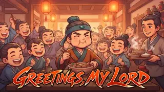 Greetings, My Lord