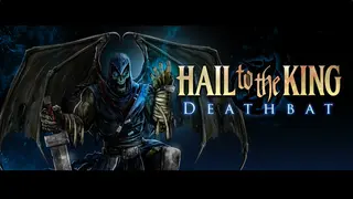 Hail to the King: Deathbat