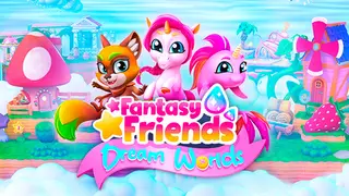 Fantasy Friends: Dream Worlds