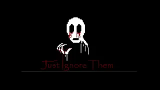 Just Ignore Them