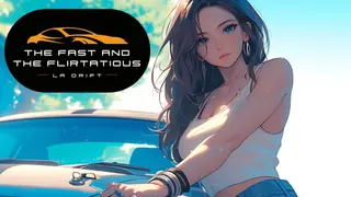 The Fast and the Flirtatious: LA Drift