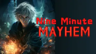 Nine Minute Mayhem