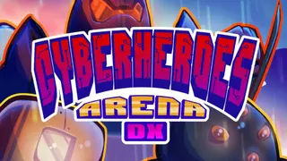 CyberHeroes Arena DX