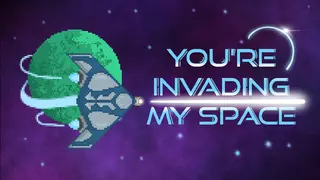You're Invading My Space