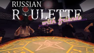 Russian Roulette with Friends