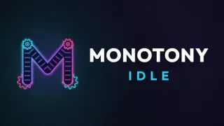 Monotony Idle