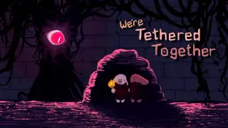 We're Tethered Together