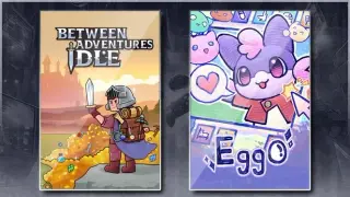 Between Adventures IDLE & Eggo