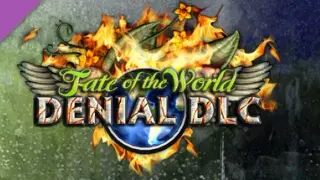 Fate of the World: Denial