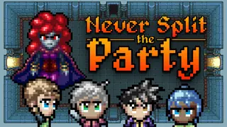 Never Split the Party