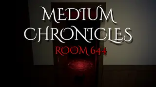Medium Chronicles: Room 644