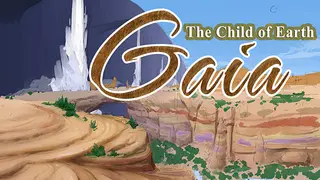 Gaia: The Child of Earth