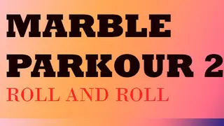 Marble Parkour 2: Roll and roll