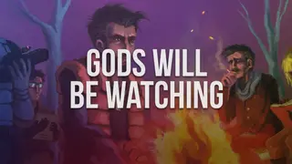 Gods Will Be Watching