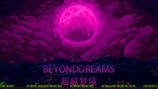 Beyond dreams