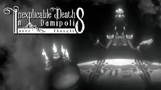 Inexplicable Deaths In Damipolis: Inner Thoughts