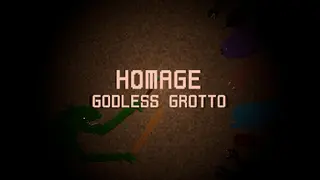 Homage: Godless Grotto