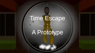 Time Escape : A Prototype