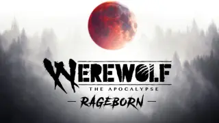 Werewolf: The Apocalypse – Rageborn
