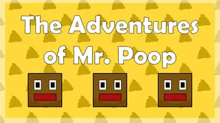 The Adventures of Mr. Poop