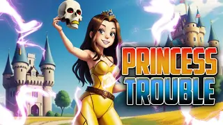 Princess Trouble