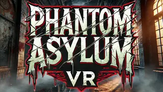 Phantom Asylum VR