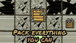 Pack everything you can