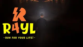 R4YL (Run for your life!)