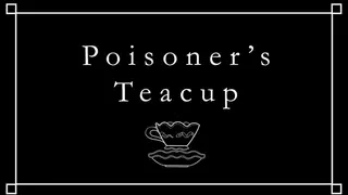 Poisoner's Teacup