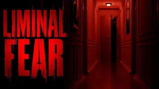 LIMINAL FEAR