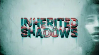 Inherited Shadows
