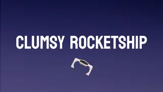 Clumsy Rocketship