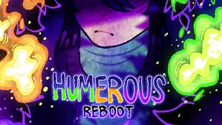 Humerous REBOOT