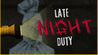 Late Night Duty