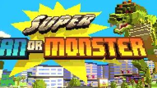 Super Man Or Monster