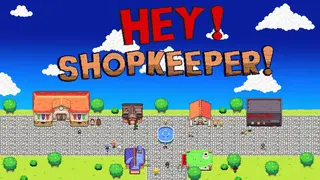 Hey! Shopkeeper!