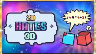 2D Hates 3D