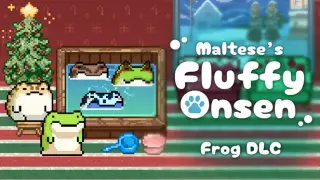Maltese's Fluffy Onsen - Frog DLC