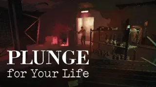 Plunge for Your Life
